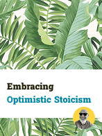 Embracing Optimistic Stoicism